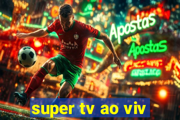 super tv ao viv